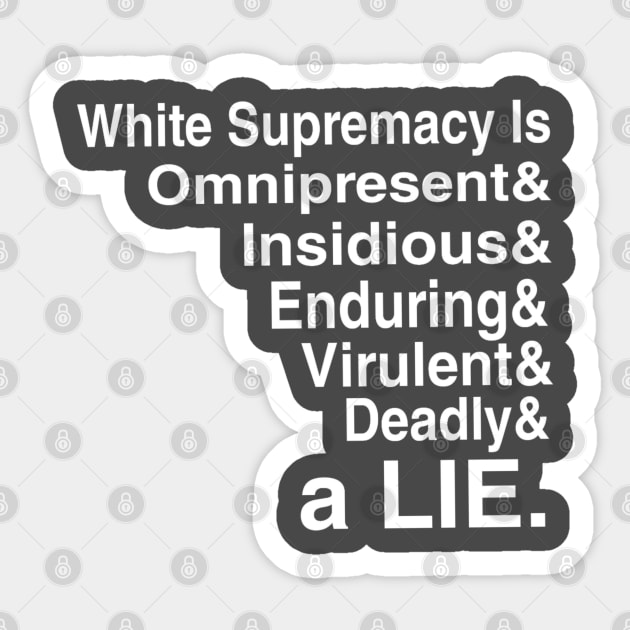 White Supremacy Is Omnipresent - White - Double-sided Sticker by SubversiveWare